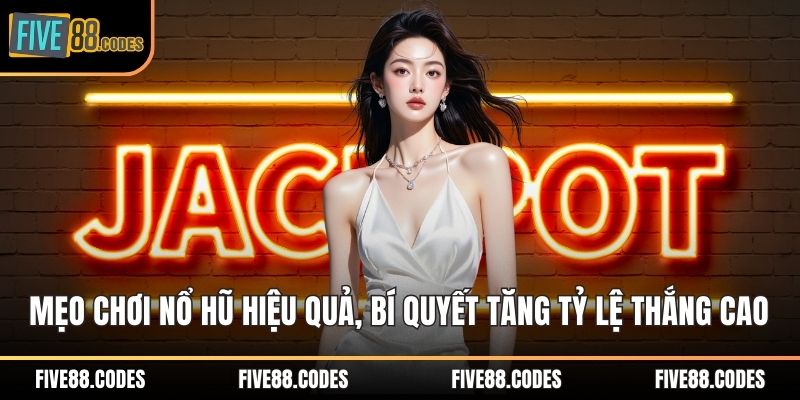 Mẹo chơi nổ hũ